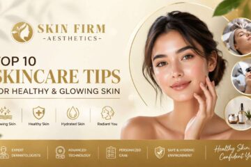 Skincare Tips for Healthy & Glowing Skin